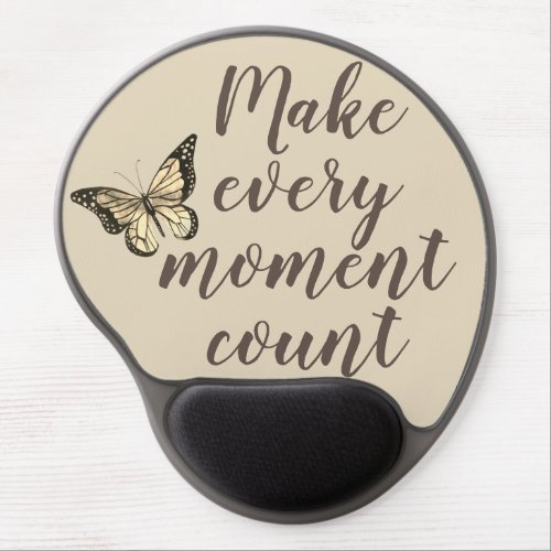 Make Every Moment Count Gel Mouse Pad