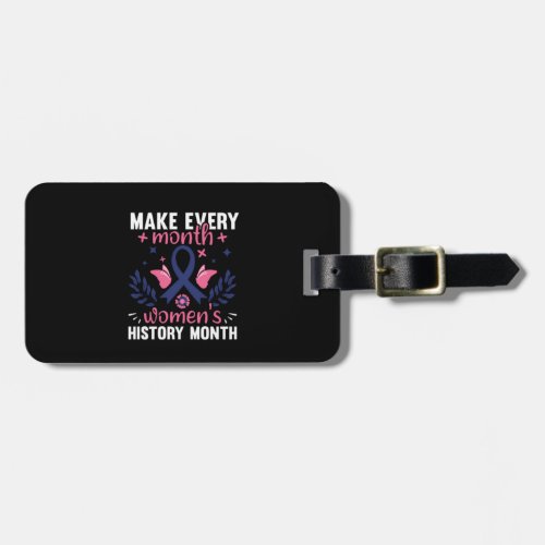 make every month women_s history month luggage tag