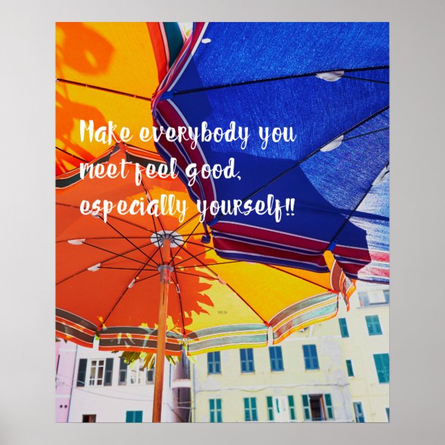 Make everybody you meet feel good, especially you! poster (Front)