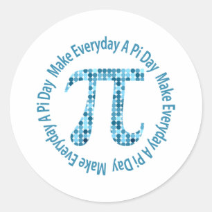 Make Everyday A Pi Day Classic Round Sticker