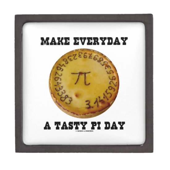 Make Everyday A Tasty Pi Day (Pi On Baked Pie) Keepsake Box