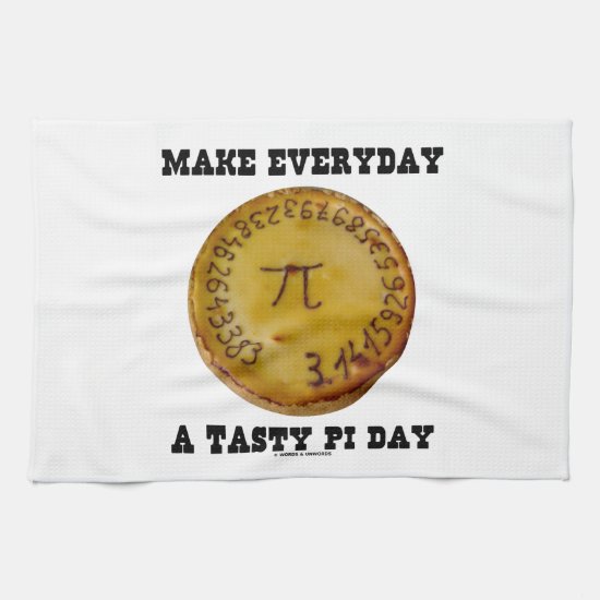 Make Everyday A Tasty Pi Day (Pi On Baked Pie) Towel