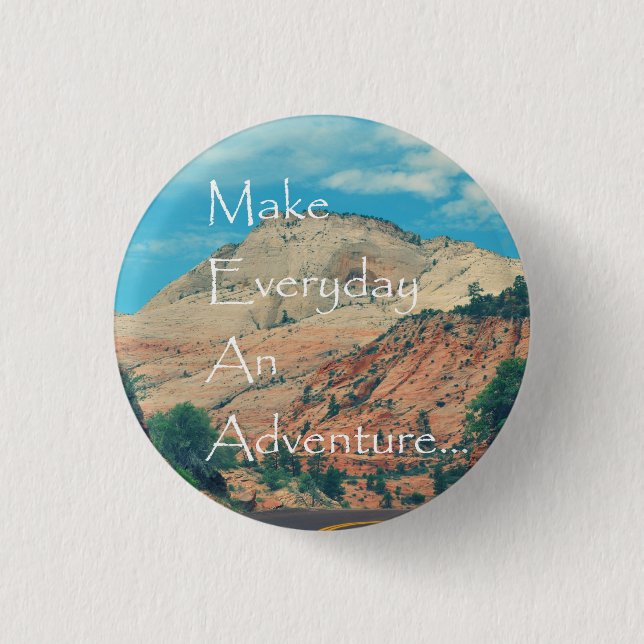 Make Everyday An Adventure Button (Front)