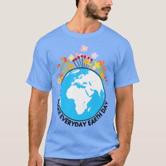 Make Everyday Earth Day 5 T-Shirt