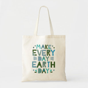 Make Everyday Earth Day - Conservation Tote Bag