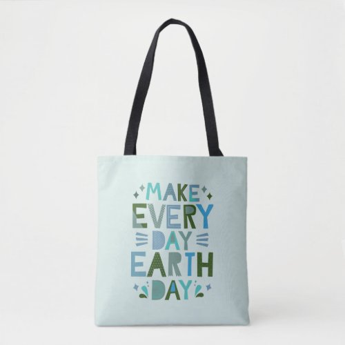 Make Everyday Earth Day _ Conservation Tote Bag