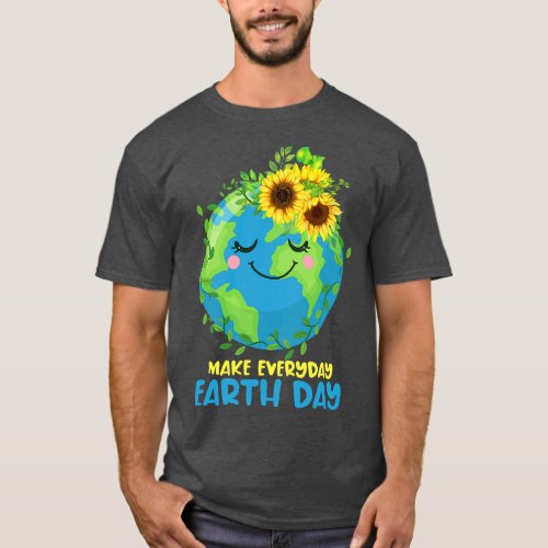 Make Everyday Earth Day Earth With Sunflower Save  T_Shirt