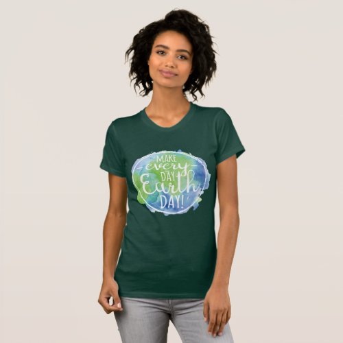 Make Everyday Earth Day Shirt