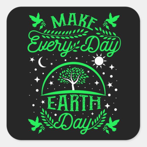 Make Everyday Earth Day Square Sticker