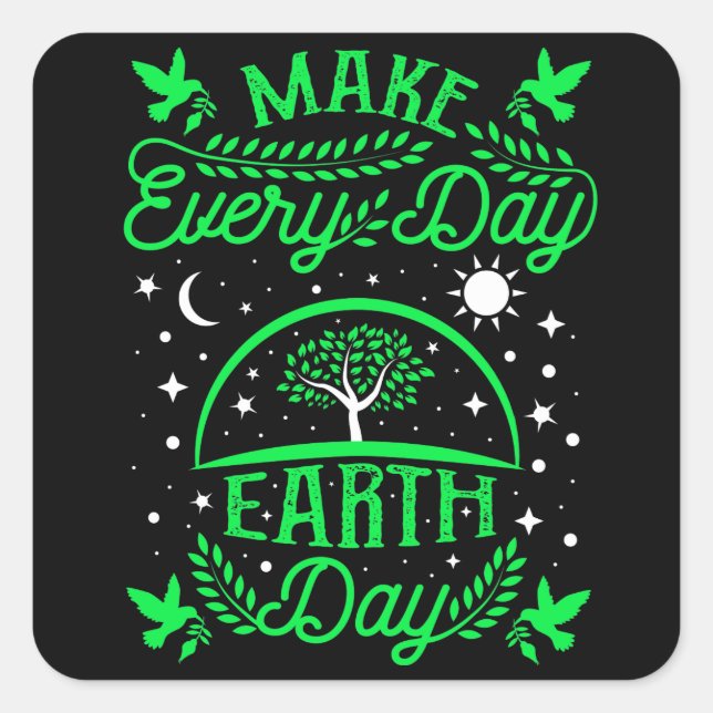 Make Everyday Earth Day Square Sticker (Front)