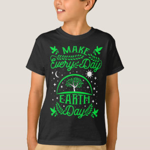Make Everyday Earth Day T-Shirt