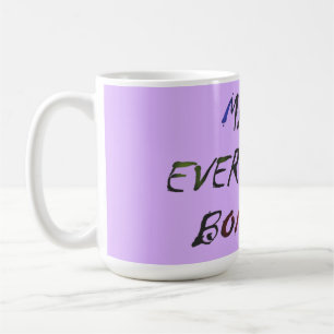 Make Everything Crazy Bonkers Coffee Mug