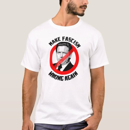 Make Fascism Wrong Again T_Shirt