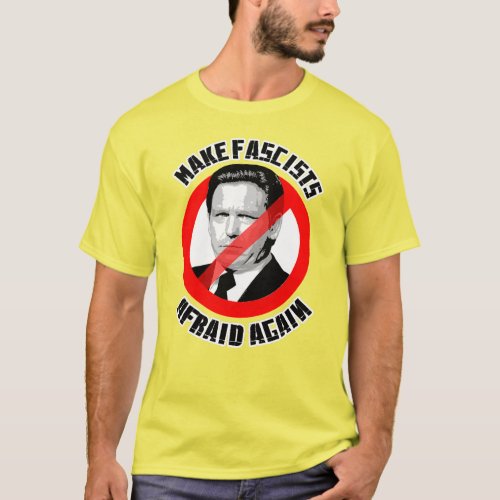 Make Fascist Afraid Again T_Shirt
