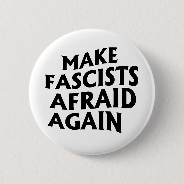 Make Fascists Afraid Again Button (Front)