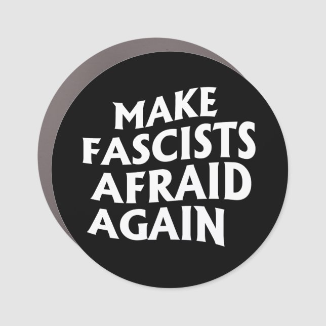 Make Fascists Afraid Again Car Magnet (Front)