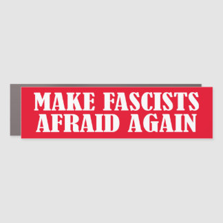 Make Fascists Afraid Again Car Magnet