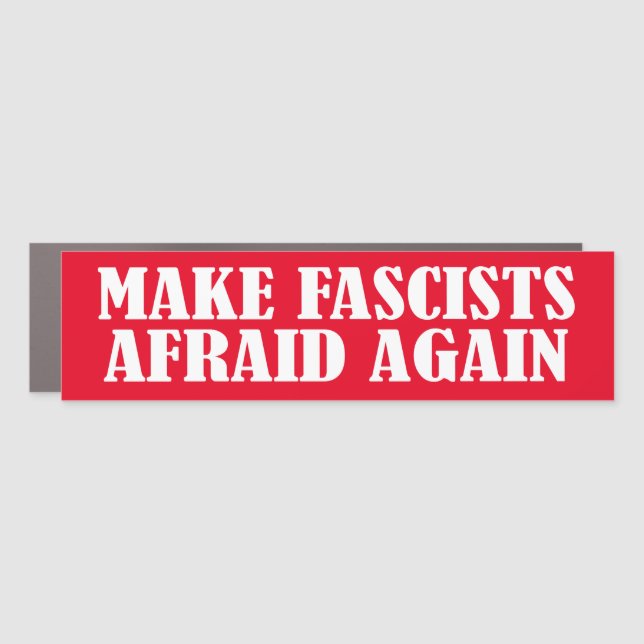 Make Fascists Afraid Again Car Magnet (Front)