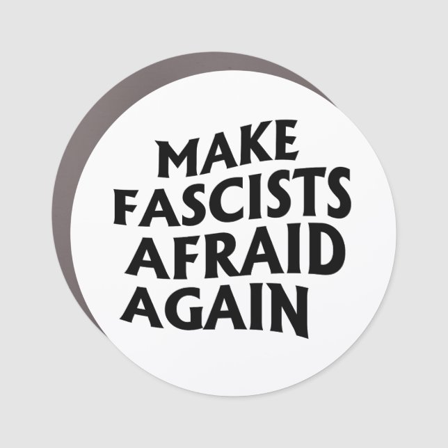 Make Fascists Afraid Again Car Magnet (Front)