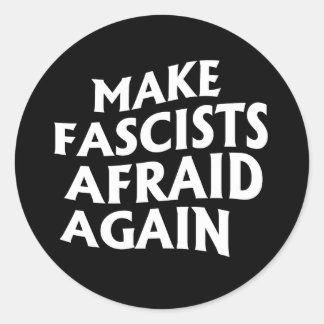 Make Fascists Afraid Again Classic Round Sticker