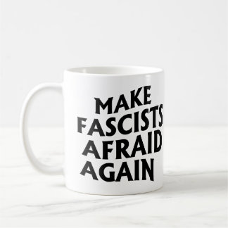 Make Fascists Afraid Again Coffee Mug