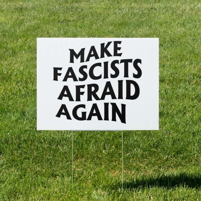 Make Fascists Afraid Again Sign (Insitu)