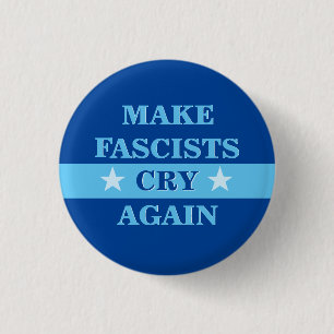Make Fascists Cry Again Button
