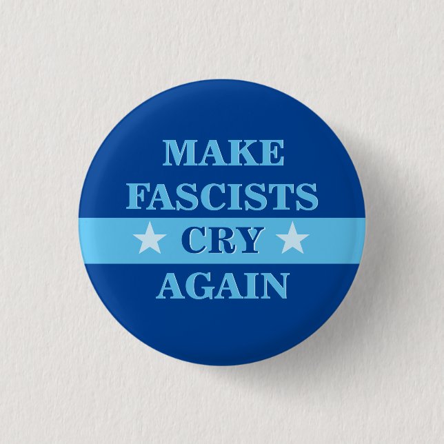 Make Fascists Cry Again Button (Front)
