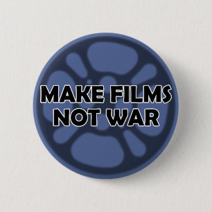 "Make Films Not War" Button