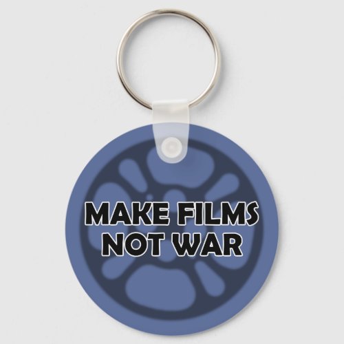 Make Films Not War Keychain