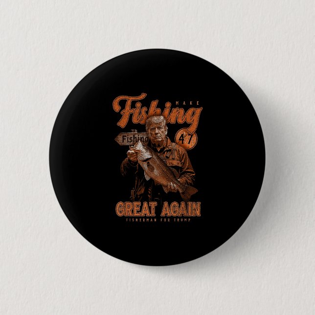 Make Fishing Great Again Funny B Fishing Donald Tr Button (Front)