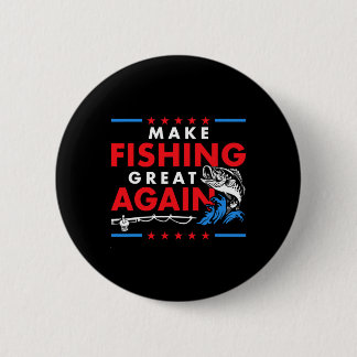 Make Fishing Great Again Funny Fisherman Fisher Button