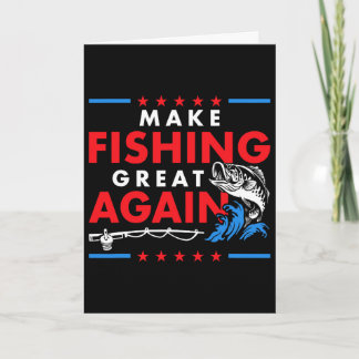 Make Fishing Great Again Funny Fisherman Fisher Card