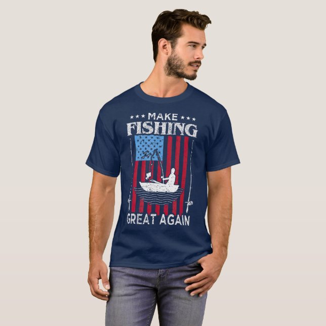 Make Fishing Great Again T-Shirt | Zazzle