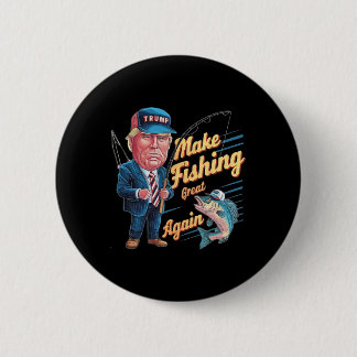 Make Fishing Great Again Trump Funny Fisherman Ang Button