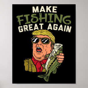Make Fishing Great Again Trump Funny Fisherman Ang Poster