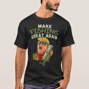 Make Fishing Great Again Trump Funny Fisherman T-Shirt