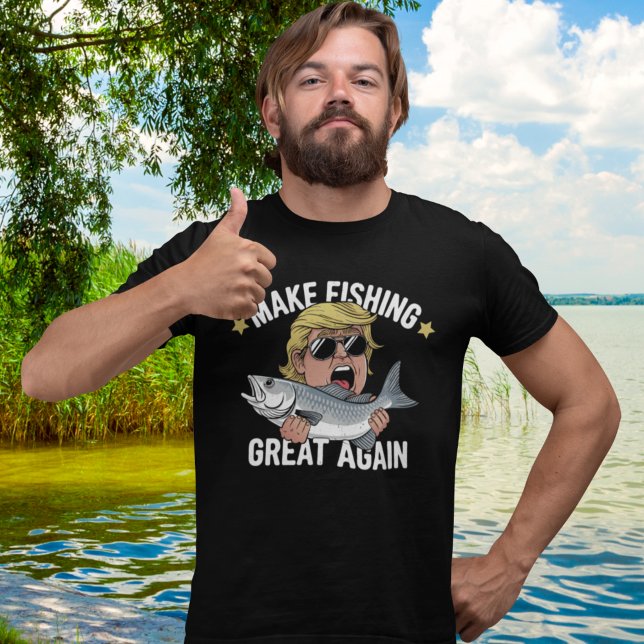 Make Fishing Great Again Trump Funny Fisherman T-Shirt (Creator Uploaded)