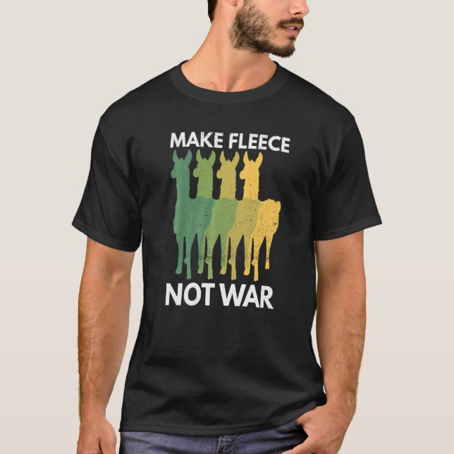 Make Fleece Not War Pun For A Llama T-Shirt (Front)
