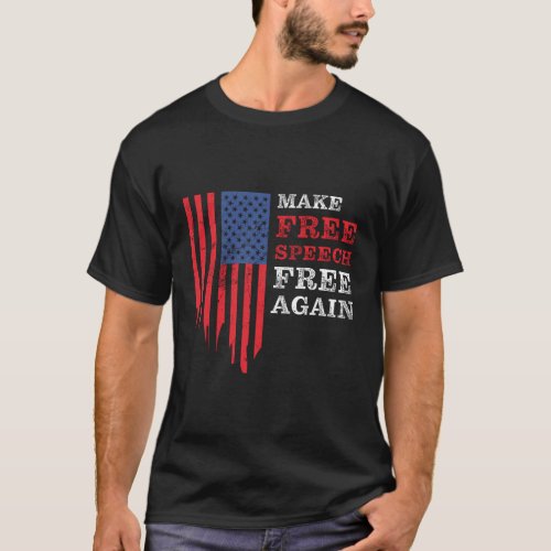 Make Free Speech Free Again First Amendment Conser T_Shirt