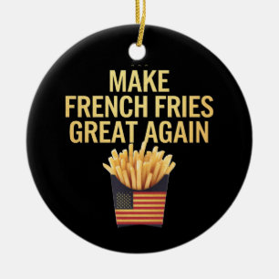 Make French Fries Great Again Deliciously Funny Ceramic Ornament