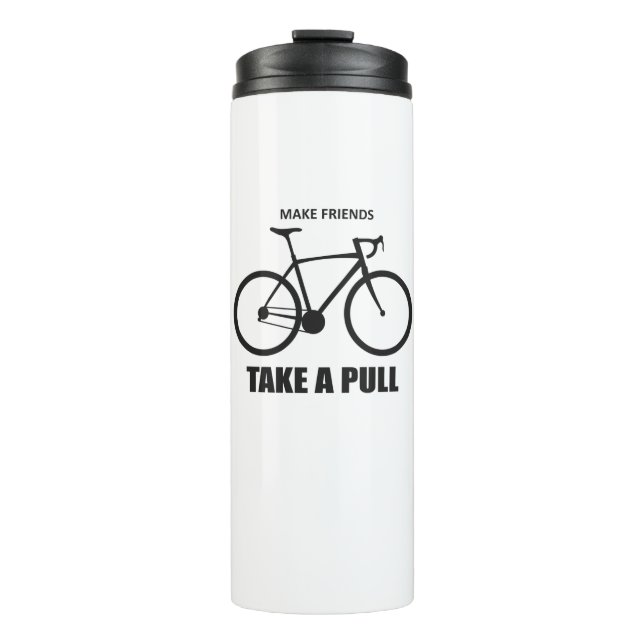 Make Friends Take A Pull Cycling Thermal Tumbler (Front)
