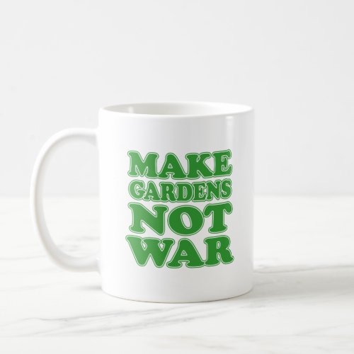 Make Gardens Not War Cool Mug