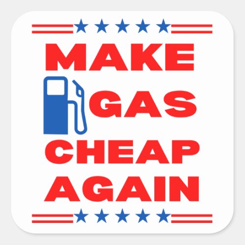 Make Gas Cheap Again Inflation  Square Sticker