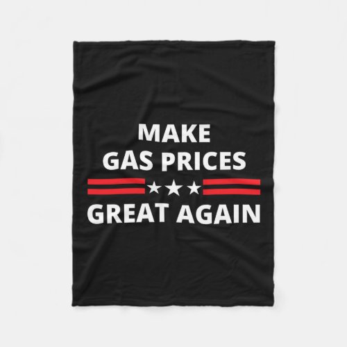 Make Gas Prices Great Again Anti_biden Trump Repub Fleece Blanket