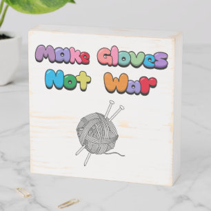 Make Gloves Not War Wooden Box Sign