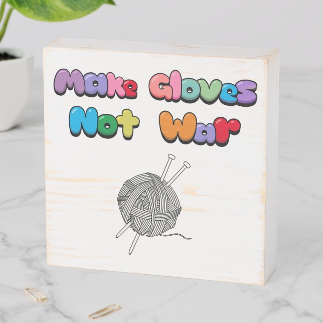 Make Gloves Not War Wooden Box Sign (In Situ Horizontal)