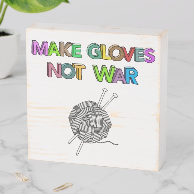 Make Gloves Not War Wooden Box Sign (In Situ Horizontal)