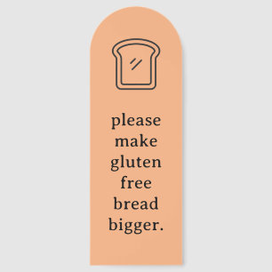 Make Gluten Free Bread Bigger Funny Bookmark