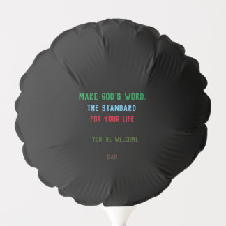 Make God's Word The Standard For Your Life Balloon